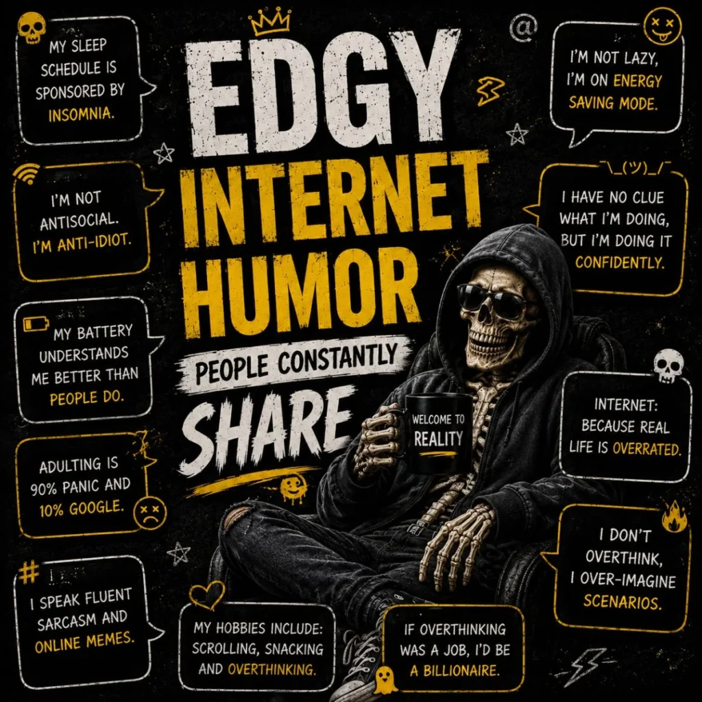 Edgy internet humor poster with skeleton, yellow grunge text, and funny meme quote bubbles