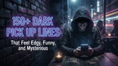 150+ Dark Pick Up Lines That Feel Edgy, Funny, and Mysterious