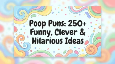 Poop Puns: 250+ Funny, Clever & Hilarious Ideas