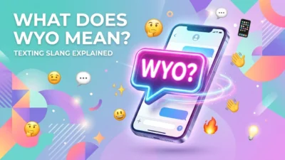 What Does WYO Mean? Texting Slang Explained