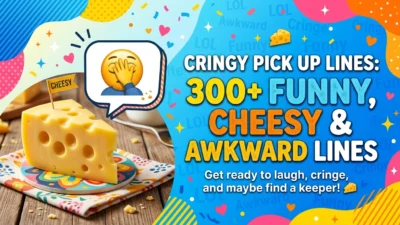 Cringy pick up lines with funny, cheesy, and awkward flirting ideas